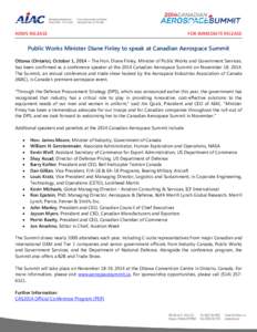 NEWS RELEASE  FOR IMMEDIATE RELEASE Public Works Minister Diane Finley to speak at Canadian Aerospace Summit Ottawa (Ontario), October 1, 2014 – The Hon. Diane Finley, Minister of Public Works and Government Services,