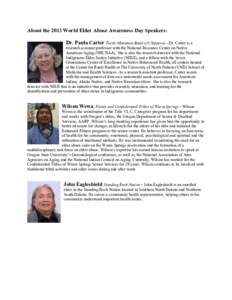 About the 2013 World Elder Abuse Awareness Day Speakers: Dr. Paula Carter Turtle Mountain Band of Chippewa - Dr. Carter is a research assistant professor with the National Resource Center on Native American Aging (NRCNAA