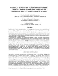 WAFIRS, A WAVEGUIDE FAR-IR SPECTROMETER: ENABLING SPACE-BORNE SPECTROSCOPY OF HIGH-Z GALAXIES IN THE FAR-IR AND SUBMM C.M. Bradford, B. Naylor, J. Zmuidzinas Mail Code[removed], California Institute of Technology, Pasadena