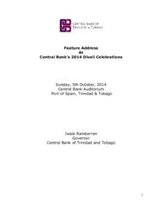 Feature Address At Central Bank’s 2014 Divali Celebrations Sunday, 5th October, 2014 Central Bank Auditorium
