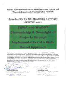 Risk-Based Project Stewardship & Oversight Agreement – October 1, 2013 This Risk-Based Stewardship and Oversight Agreement outlines the Federal Highway Administration (FHWA) Wisconsin Division Office’s approach to c