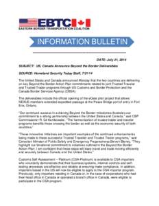 EASTERN BORDER TRANSPORTATION COALITION  INFORMATION BULLETIN -----------------------------------------------------------------------------------------DATE: July 21, 2014 SUBJECT: US, Canada Announce Beyond the Border De