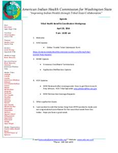 American Indian Health Commission for Washington State “Improving Indian Health through Tribal-State Collaboration” Agenda Chair Steve Kutz Upper Skagit Tribe