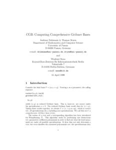 CGB: Computing Comprehensive Gr¨obner Bases Andreas Dolzmann & Thomas Sturm Department of Mathematics and Computer Science University of Passau DPassau, Germany e-mail: , 