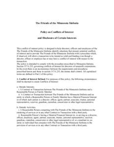The Friends of the Minnesota Sinfonia Policy on Conflicts of Interest and Disclosure of Certain Interests This conflict of interest policy is designed to help directors, officers and employees of the The Friends of the M
