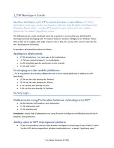1,300 Developers Speak Runtime Intelligence for WP7 exceeds developer expectations : 87.1% of developers with apps on the marketplace indicate that Runtime Intelligence for Windows Phone either “set the WP7 platform ap
