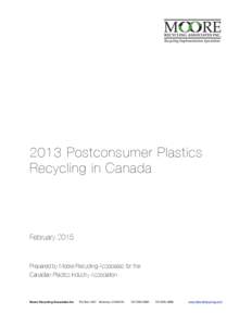 2013 Postconsumer Plastics Recycling in Canada FebruaryPrepared by Moore Recycling Associates for the