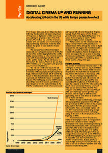 Profile  SCREEN DIGEST April 2007 DIGITAL CINEMA UP AND RUNNING Accelerating roll-out in the US while Europe pauses to reflect