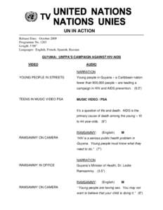 UN IN ACTION Release Date: October 2009 Programme No[removed]Length: 5’00” Languages: English, French, Spanish, Russian GUYANA: UNFPA’S CAMPAIGN AGAINST HIV/AIDS