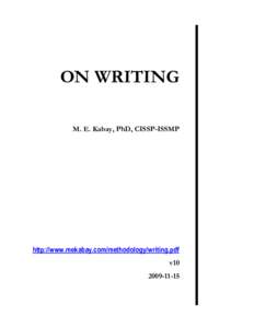 ON WRITING M. E. Kabay, PhD, CISSP-ISSMP http://www.mekabay.com/methodology/writing.pdf v10