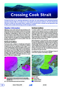 Ohau Point  Crossing Cook Strait Crossing Cook Strait can be a daunting undertaking for some pilots. By careful planning, and by maintaining situational awareness during the flight, the crossing can be a most enjoyable a