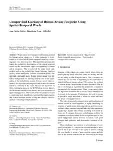 Int J Comput Vis DOI[removed]s11263[removed]Unsupervised Learning of Human Action Categories Using Spatial-Temporal Words Juan Carlos Niebles · Hongcheng Wang · Li Fei-Fei