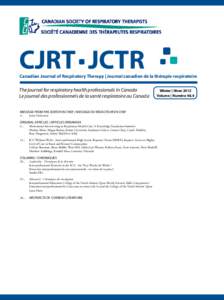 cjrt	JCTR  Canadian Journal of Respiratory Therapy | Journal canadien de la thérapie respiratoire The journal for respiratory health professionals in Canada Le journal des professionnels de la santé respiratoire au Can