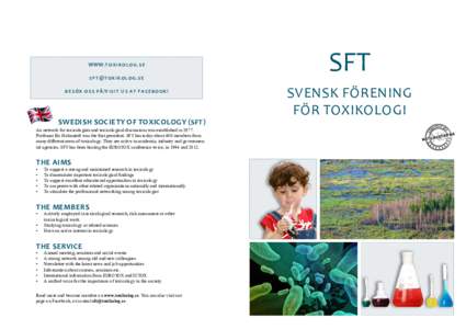 sft @ t o x i k o l o g . s e B e s ö k o ss p å / V i s i t u s a t F a c e b o o k ! Swedish Society of Toxicology (SFT)  The aims