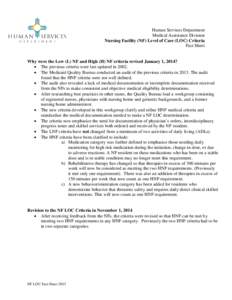 Human Services Department Medical Assistance Division Nursing Facility (NF) Level of Care (LOC) Criteria Fact Sheet  Why were the Low (L) NF and High (H) NF criteria revised January 1, 2014?