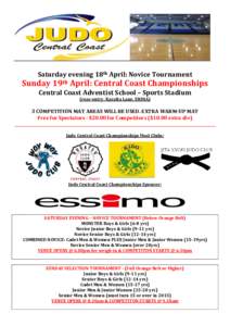 Saturday evening 18th April: Novice Tournament  Sunday 19th April: Central Coast Championships Central Coast Adventist School – Sports Stadium (rear entry, Karalta Lane, ERINA)