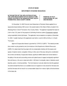 STATE OF MAINE DEPARTMENT OF MARINE RESOURCES IN THE MATTER OF THE APPLICATION OF PAUL AND JANE DESAULNIERS FOR AN AQUACULTURE LEASE LOCATED IN THE WESKEAG RIVER, SOUTH