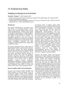 3.4 Prediction from Models Modelling iron limitation in the North Pacific Kenneth L. Denman1, 2 and M. Angelica Peña1 1 Institute of Ocean Sciences, Fisheries and Oceans Canada, P.O. Box 6000, Sidney, BC, Canada V8L 4B2