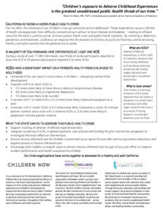 “Children’s exposure to Adverse Childhood Experiences is the greatest unaddressed public health threat of our time.” - Robert W. Block, MD, FAAP, immediate past president of the American Academy of Pediatrics CALIF