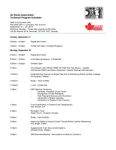 Air Brake Association Technical Program Schedule Held in Conjunction with RSI/CMA 2014 + Canadian Rail Summit September 21 – 23, 2014 Montréal, Quebéc - Palais des congrés de Montréal