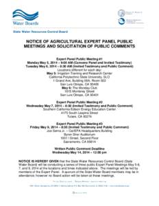 NOTICE OF AGRICULTURAL EXPERT PANEL PUBLIC MEETINGS AND SOLICITATION OF PUBLIC COMMENTS Expert Panel Public Meeting #1 Monday May 5, 2014 – 9:00 AM (Convene Panel and Invited Testimony) Tuesday May 6, 2014 – 8:30 AM 