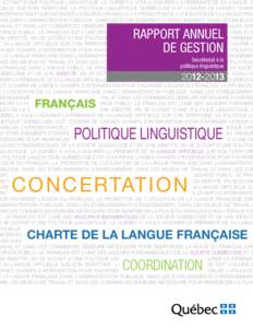 E DOTANT D’UNE POLITIQUE LINGUISTIQUE, LE QUÉBEC A VOULU ASSURER LA PÉRENNITÉ DE SA LANGUE O CIELLE SUR SON TERRITOIRE. LA POLITIQUE LINGUISTIQUE QUÉBÉCOISE DOIT COUVRIR DE LARGES CHAMP INTERVENTION POUR FAVORISER