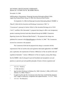 SECURITIES AND EXCHANGE COMMISSION (Release No[removed]; File No. SR-MSRB[removed]November 18, 2004 Self-Regulatory Organizations; Municipal Securities Rulemaking Board; Order Approving Proposed Rule Change To Offer Ne