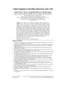 Light trapping in ultrathin plasmonic solar cells Vivian E. Ferry,1,2,* Marc A. Verschuuren,3 Hongbo B. T. Li,4 Ewold Verhagen,1 Robert J. Walters,1 Ruud E. I. Schropp,4 Harry A. Atwater,2 and Albert Polman1 1  Center fo