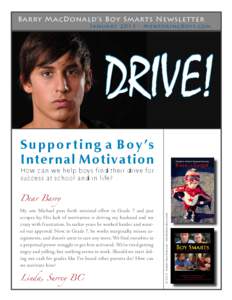 Barry MacDonald’s Boy Smarts Newsletter  J a nuary[removed]MentoringBoys.com DRIVE! S u p p o r t i n g a B o y ’s