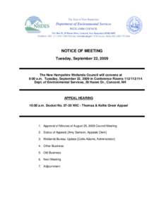 NOTICE OF MEETING Tuesday, September 22, 2009 The New Hampshire Wetlands Council will convene at 9:00 a.m. Tuesday, September 22, 2009 in Conference Rooms[removed]Dept. of Environmental Services, 29 Hazen Dr., Concor