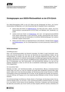 Departement Geistes-, Sozialund Staatswissenschaften  Strategiepapier zum GESS-Pflichtwahlfach an der ETH Zürich Das GESS-Pflichtwahlfach (PWF) an der ETH Zürich gibt den Studierenden der Natur- und Technikwissenschaft