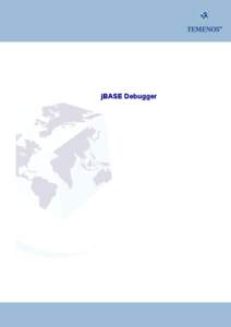 jBASE Debugger  i Copyright Copyright (c[removed]TEMENOS HOLDINGS NV