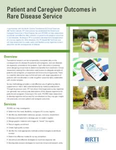 Patient and Caregiver Outcomes in Rare Disease Service In partnership with the North Carolina Translational & Clinical Sciences (NC TraCS) Institute, RTI International has established the Patient and Caregiver Outcomes i