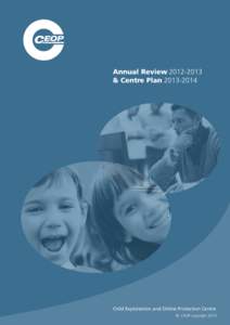 Annual Review[removed] & Centre Plan[removed]Child Exploitation and Online Protection Centre © CEOP copyright 2013