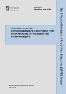 education and skills  Technical Paper 3 – June 1999 Contextualising EPPE: Interviews with Local Authority Co-ordinators and