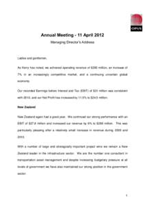 Annual Meeting - 11 April 2012 Managing Director’s Address Ladies and gentlemen, As Kerry has noted, we achieved operating revenue of $393 million, an increase of 7% in an increasingly competitive market, and a continu