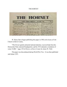 THE HORNET  W. Henry Davis began publishing this paper in 1902 at his home at Fork Church in Davie County. “The Hornet quickly attracted national attention, received help from the Democratic Party national Headquarters