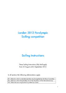 London 2012 Paralympic Paralympic Sailing competition Sailing Instructions These Sailing Instructions (SIs) shall apply