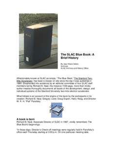 The SLAC Blue Book: A Brief History By Jean Marie Deken, Archivist, SLAC Archives and History Office