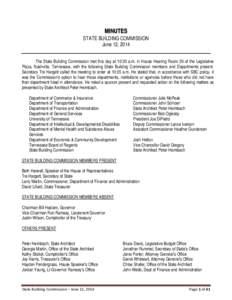 MINUTES  STATE BUILDING COMMISSION June 12, 2014 The State Building Commission met this day at 10:30 a.m. in House Hearing Room 30 of the Legislative Plaza, Nashville, Tennessee, with the following State Building Commiss