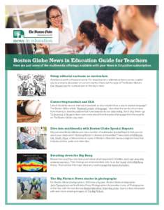Boston Globe News in Education Guide for Teachers Here are just some of the multimedia offerings available with your News in Education subscription. Using editorial cartoons as curriculum A picture is worth a thousand wo