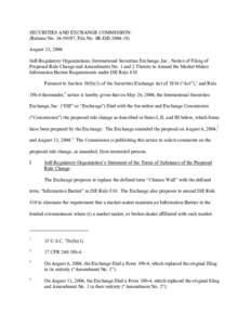 SECURITIES AND EXCHANGE COMMISSION (Release No[removed]; File No. SR-ISE[removed]August 13, 2004 Self-Regulatory Organizations; International Securities Exchange, Inc.; Notice of Filing of Proposed Rule Change and Amen