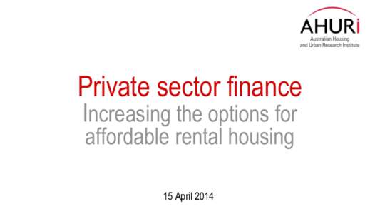 AHURI event | Private sector finance: increasing the options for affordable rental housing