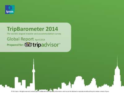 TripBarometer 2014 The world‘s largest traveler and accommodation survey Global Report April 2014 Prepared for: