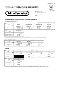 Nintendo Co., Ltd.  CONSOLIDATED FINANCIAL HIGHLIGHTS July 28, 2011 Nintendo Co., Ltd[removed]Kamitoba Hokotate-cho,