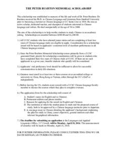 THE PETER RUSHTON MEMORIAL SCHOLARSHIP This scholarship was established in memory of the life and work of Dr. Peter Rushton. Dr. Rushton received his Ph.D. in Chinese Language and Literature from Stanford University prio