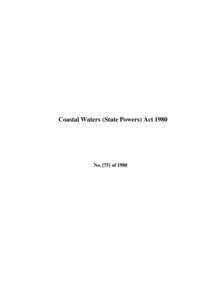 Coastal Waters (State Powers) Act[removed]No[removed]of 1980 Coastal Waters (State Powers) Act 1980