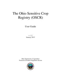 The Ohio Sensitive Crop Registry (OSCR) User Guide v. 1.2 January 2015
