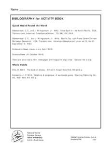 Name  BIBLiOGRAPHY for ACTIVITY BOOK Quack Heard Round the World Ebbesmeyer, C. C., and J. W. Ingraham, Jr[removed]Shoe Spill in the North Pacific. EOS, Transactions, American Geophysical Union[removed]): [removed].