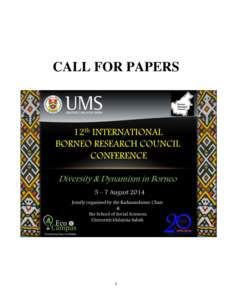 CALL FOR PAPERS  1 12th INTERNATIONAL BORNEO RESEARCH COUNCIL CONFERENCE (BRC[removed] – 7 August 2014